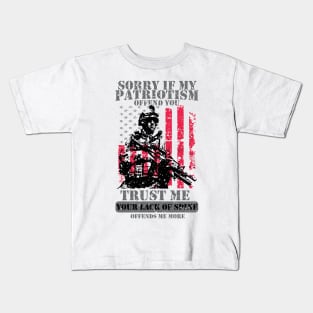 Sorry If My Patriotism Offends You - Patriots Patriotism Patriotic Veteran Kids T-Shirt